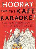 Hooray for the Kafe Karaoke!
