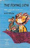 The Flying Lion. Further Adventures of Lion and His Friends