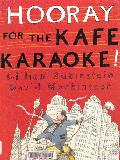 Hooray for the Kafe Karaoke!