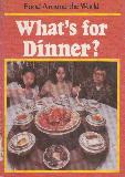 What's for Dinner? (Food Around the World)