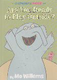 Are You Ready to Play Outside? (An ELEPHANT & PIGGIE BOOK)