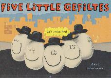 FIVE LITTLE GEFILTES