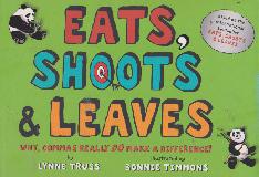 EATS, SHOOTS & LEAVES: WHY, COMMAS REALLY DO MAKE A DIFFERENCE!