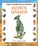  DOWN UNDER, ANIMAL TRACKERS AROUND THE WORLD Be an animal detective