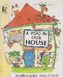 A ZOO IN OUR HOUSE