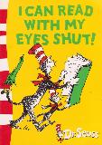 I CAN READ WITH MY EYES SHUT
