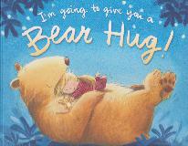 I'm going to give you a Bear Hug!