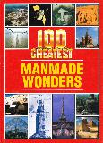 100 GREATEST MANMADE WONDERS