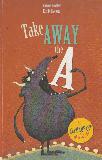 Take AWAY the A: An ALPHABEAST of a book!